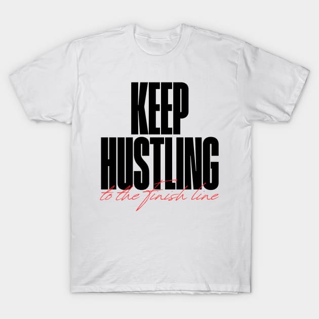 KEEP HUSTLING T-Shirt by tzolotov